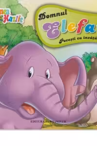 Lumea hazlie. Domnul Elefant. Povesti cu invataminte