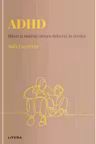 DESCOPERA PSIHOLOGIA. ADHD. Mituri si realitati despre deficitul de atentie. Rafa Guerrero