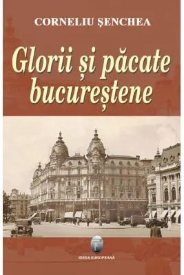 Glorii si pacate bucurestene