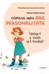 COPILUL MEU ARE PERSONALITATE.