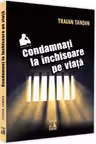 Condamnati la inchisoare pe viata
