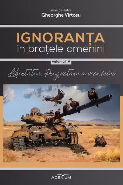 Ignoranța în brațele omenirii Vol.4: Libertatea, pregustare a veșniciei