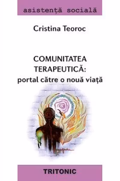Comunitatea terapeutică. Portal către o nouă viață