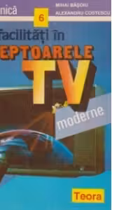 Noi facilitati in receptoarele TV moderne.