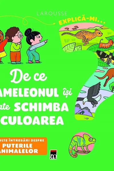 Explică-mi... de ce cameleonul își poate schimba culoarea? Larousse