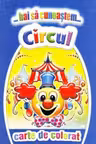 Hai să cunoaștem circul. Carte de colorat