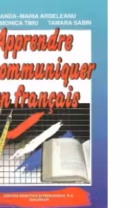 Apprendre a comuniquer en francais (Lucrari auxiliare I-VIII)