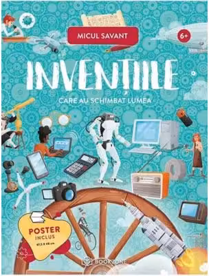 INVENȚIILE care au schimbat lumea