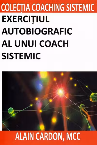 Exercițiul autobiografic al unui coach sistemic