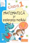 Matematica si explorarea mediului. Caiet de lucru. Clasa I. Partea a II-a (E2)