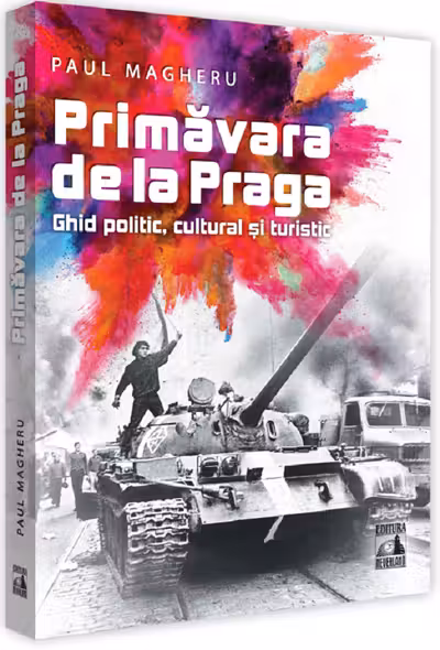 Primăvara de la Praga. Ghid politic, cultural și turistic