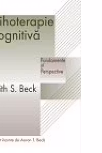 Psihoterapie cognitiva. Fundamente si perspective