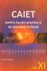 Caiet pentru lucrari practice si de laborator la fizica. Clasa XI