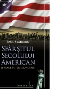 Sfarsitul secolului american si noile puteri mondiale