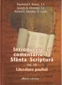 Introducere si comentariu la Sfanta Scriptura. Vol. 7 Literatura paulina