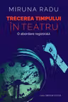 Trecerea timpului in teatru. O abordare regizorala