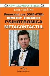 Generalul rus Dimitry Fonareff. Psihotronica si Metacontactul