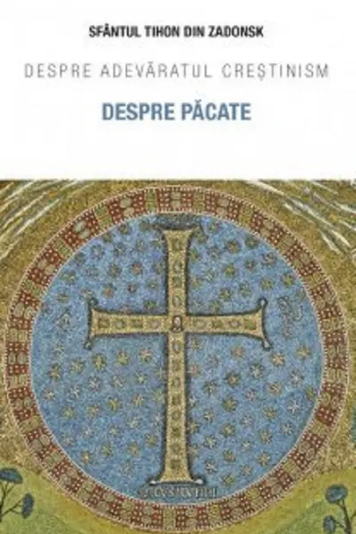 Despre păcate. Despre adevăratul creștinism