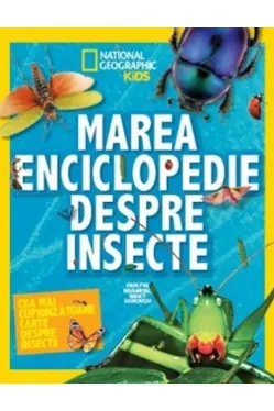 National Geographic. Marea Enciclopedie despre Insecte