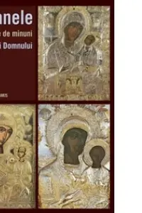 Icoanele făcătoare de minuni ale Maicii Domnului