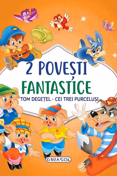 2 Povesti fantastice:Tom Degetel/Cei trei purcelusi