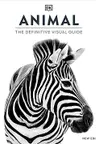 Animal: The Definitive Visual Guide (New Edition)