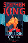 Lupii din Calla - (Seria TURNUL INTUNECAT partea a V-a)