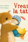 Vreau la tati!