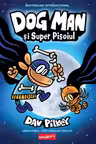 Dog Man si Super Pisoiul
