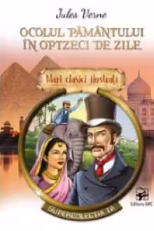 Ocolul pamantului in optzeci de zile. Mari clasici ilustrati. ARC