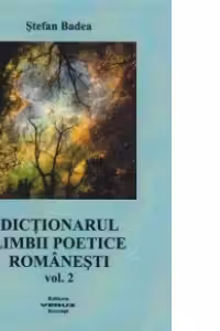 Dictionarul limbii poetice romanesti (volumul II)