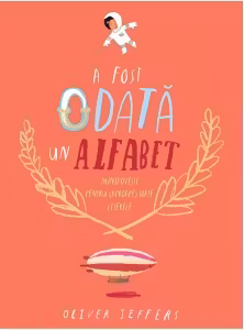 A fost odata un alfabet. Minipovesti pentru (aproape) toate literele