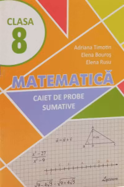 Matematica cl.8. Caiet de probe sumative.