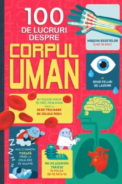 100 de lucruri despre corpul uman