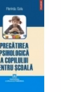Pregatirea psihologica a copilului pentru scoala