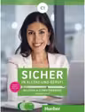 Sicher in Alltag und Beruf! C1 Medienpaket 2 Audio-CDs zum Kursbuch, 2 Audio-CDs zum Arbeitsbuch und 1 DVD zum Kursbuch