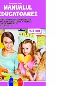 Manualul Educatoarei - INDRUMATOR METODIC 4-5 ANI (editie 2014)