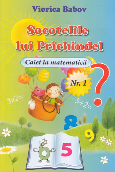 Caiet de matematica 1 Socotelile lui Prichindel