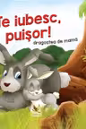 Te iubesc, puisor!