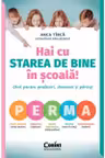 Hai cu starea de bine in scoala! Ghid pentru profesori directori si parinti