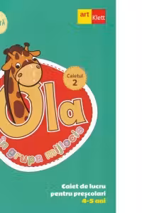 OLA in grupa mijlocie. Caiet de lucru pentru prescolari, 4-5 ani (editie revizuita). Caiet 2