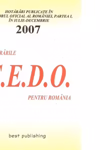 Hotararile C.E.D.O. pentru Romania, publicate in Monitorul Oficial al Romaniei, Partea I, in ianuarie-iunie 2007 - editia I - bun de tipar - 9 octombrie 2007