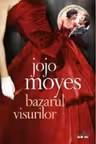 Blue Moon. BAZARUL VISURILOR. Jojo Moyes