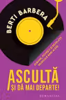 Asculta si da mai departe!