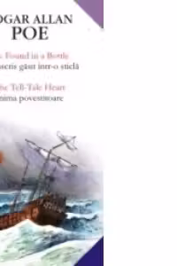 MS. FOUND IN A BOTTLE / MANUSCRIS GÓIT ΎTR-O STICLû THE TELL-TALE HEART / INIMA POVESTITOARE