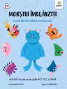 Monstri imblanziti - Caiet de dezvoltare emotionala