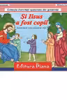 Si Iisus a fost copil
