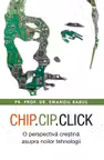 Chip, cip, click. O perspectiva crestina asupra noilor tehnologii