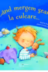 Cand mergem seara la culcare...