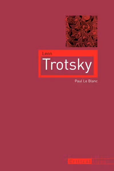 Leon Trotsky - Critical Lives